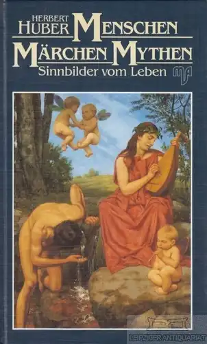 Buch: Menschen, Märchen, Mythen, Huber, Herbert. 1990, Mut Verlag
