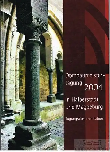 Buch: Tagung der Europäischen Dombaumeister 2004 in Halberstadt und... Schmuhl