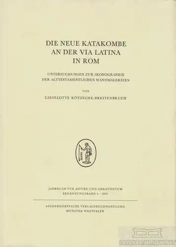 Buch: Die neue Katakombe an der via Latina in Rom, Kötzsche-Breitenbruch. 1979