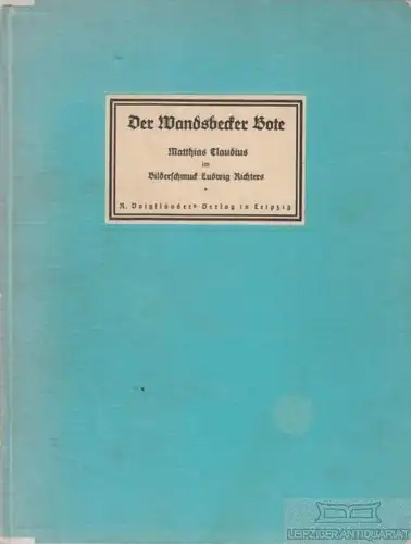 Buch: Der Wandsbecker Bote, Claudius, Matthias, R. Voigtländer's Verlag