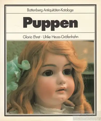 Buch: Puppen, Ehret, Gloria / Heuss-Gräfenhahn, Ulrike. 1984, Battenberg Verlag