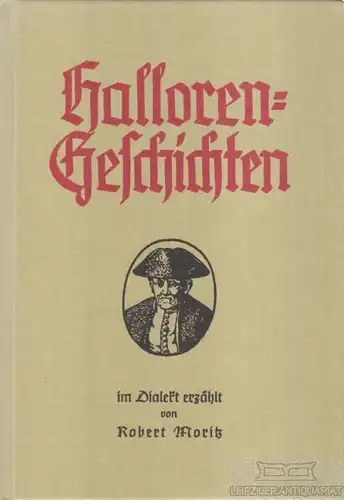 Buch: Halloren-Geschichten, Moritz, Robert. 1997, Salzwirker-Brüderschaft Verlag