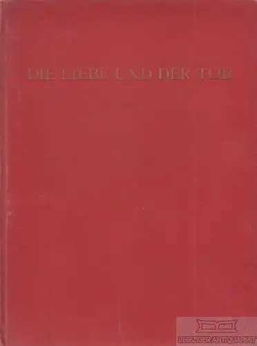 Buch: Die Liebe und der Tod, König, Melita. 1923, Verlag von Reuss & Pollack