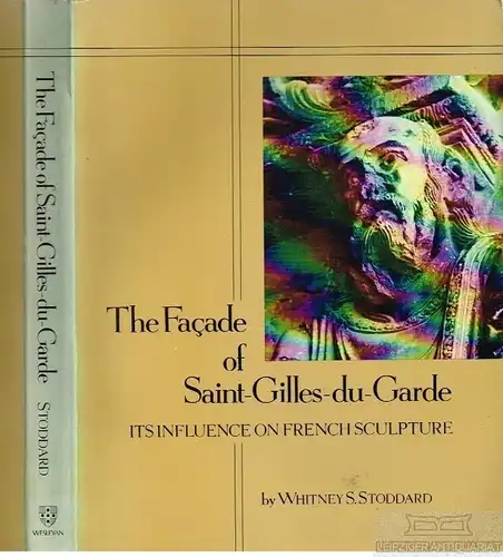 Buch: The Facade of Saint-Gilles-du-Gard, Stoddard, Whitney S. 1973