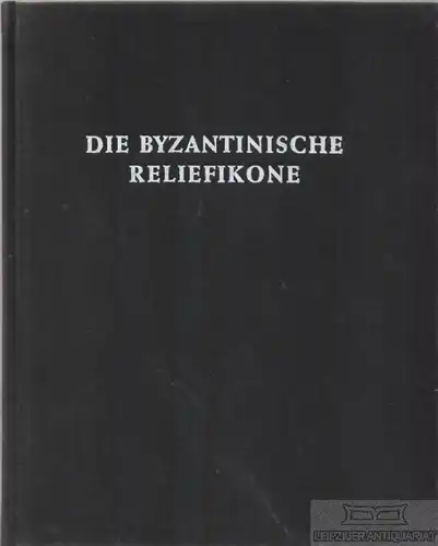 Buch: Die byzantinische Reliefikone, Lange, Reinhold. 1964, Verlag Aurel Bongers