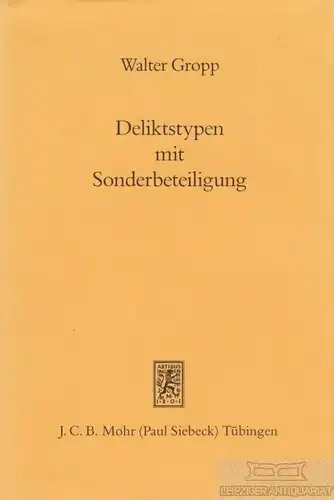 Buch: Deliktstypen mit Sonderbeteiligung, Gropp, Walter. 1992, gebraucht, gut