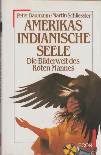 Buch: Amerikas indianische Seele, Baumann, Peter; Schließler, Martin. 1987