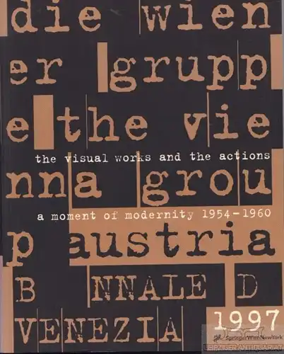 Buch: Die Wiener Gruppe. The Vienna group, Weibel, Peter. 1997, Springer Verlag