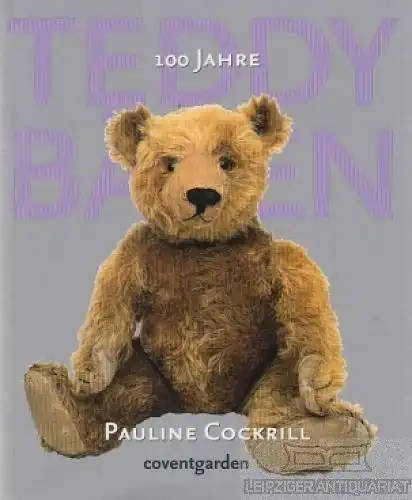 Buch: 100 Jahre Teddybären, Cockrill, Pauline. 2001, coventgarden Verlag