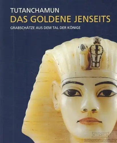 Buch: Tutanchamun. Das goldene Jenseits, Bickel, Susanne. 2004, gebraucht, gut