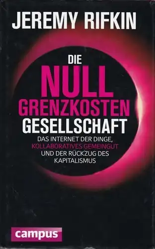 Buch: Die Null-Grenzkosten-Gesellschaft, Rifkin, Jeremy. 2014, Campus Verlag