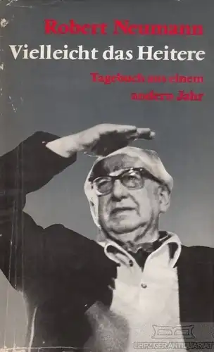 Buch: Vielleicht das Heitere, Neumann, Robert. 1968, Kurt Desch Verlag