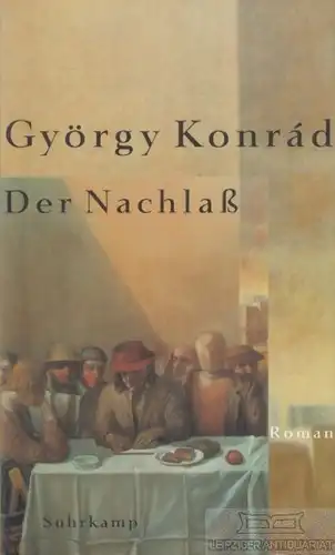 Buch: Der Nachlass, Konrad, György. 1999, Suhrkamp Verlag, gebraucht, gut