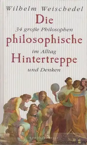 Buch: Die philosophische Hintertreppe, Weischedel, Wilhelm. 2001, gebraucht, gut