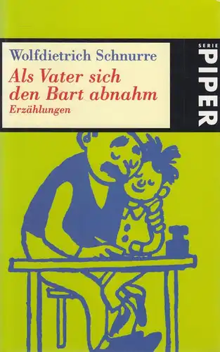 Buch: Als Vater sich den Bart abnahm. Schnurre, Wolfdietrich, 1997, Piper Verlag