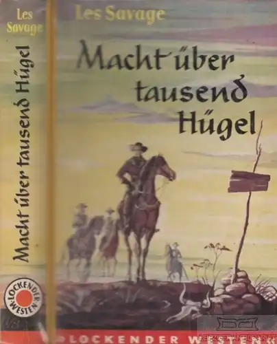 Buch: Macht über tausend Hügel, Savage, Les. Lockender Westen, ca. 1950, Roman