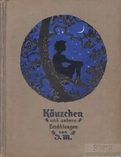 Buch: Käuzchen und andere Erzählungen, J. M. 1923, C. Bertelsmann Verlag