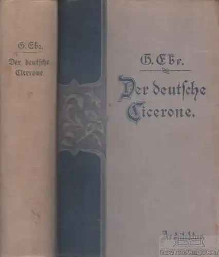Buch: Der deutsche Cicerone, Ebe, Gustav. 2 in 1 Bände, 1897, Verlag Otto Spamer