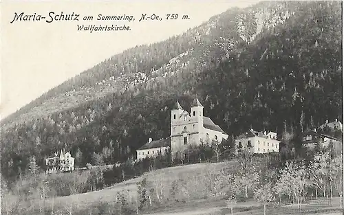 AK Maria-Schutz am Semmering N.-Oe. Wallfahrtskirche. ca. 1906, Postkarte
