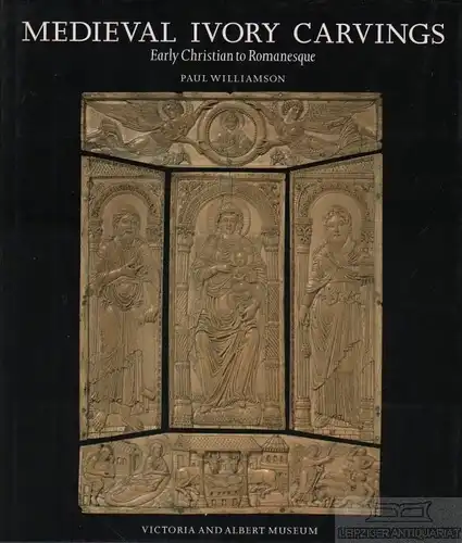 Buch: Medieval Ivory Carvings, Williamson, Paul. 2010, V & A Publishing