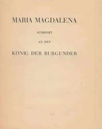 Buch: Maria Magdalena schreibt an den König der Burgunder, Junk, W. 1931