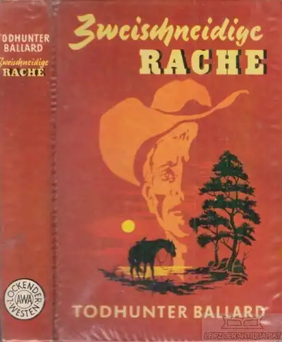Buch: Zweischneidige Rache, Ballard, Todhunter. Lockender Westen, 1950, Roman
