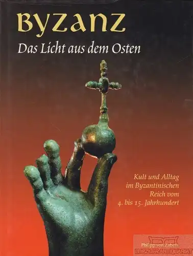Buch: Byzanz, das Licht aus dem Osten, Stiegemann, Christoph. 2001