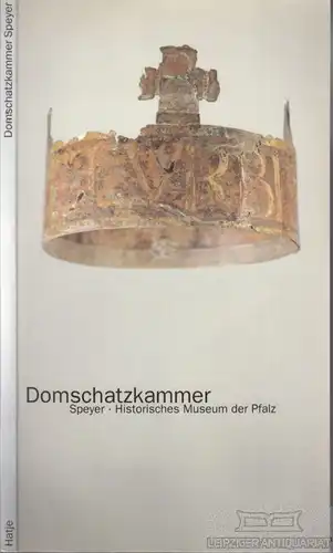 Buch: Domschatzkammer Speyer, Grewenig, Meinrad Maria. 1993, Verlag Gerd Hatje