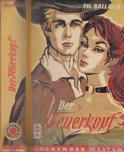 Buch: Der Feuerkopf, Ballard, Todhunter. Lockender Westen, ca. 1950, AWA Verlag