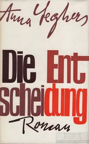 Buch: Die Entscheidung, Seghers, Anna. 1969, Aufbau-Verlag, Roman