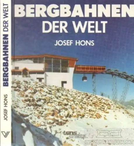 Buch: Bergbahnen der Welt, Hons, Josef. 1990, Transpress, gebraucht, gut