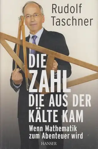 Buch: Die Zahl, die aus der Kälte kam, Taschner, Rudolf, 2013, Hanser Verlag