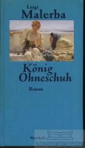 Buch: König Ohneschuh, Malerba, Luigi. 1997, Verlag Klaus Wagenbach, Roman