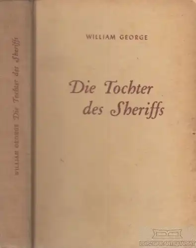 Buch: Die Tochter des Sheriffs, George, William. 1949, Verlag die Lampions