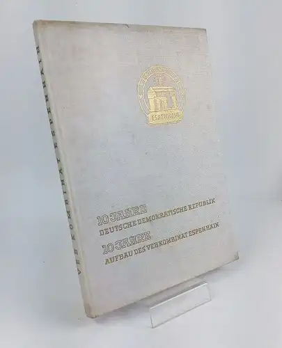 Buch: 10 Jahre Aufbau des VEB Kombinat Espenhain. 1959, gebraucht, gut