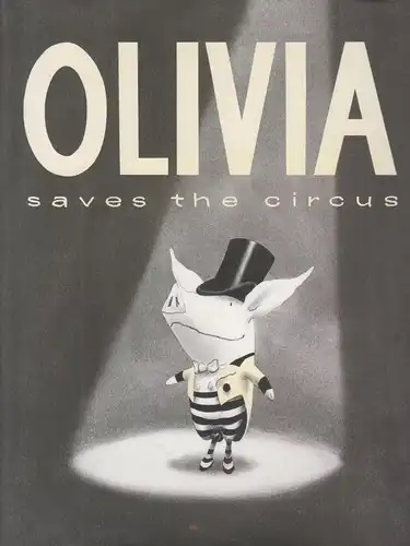 Buch: Olivia saves the circus, Falconer, Ian, 2001, Atheneum Books