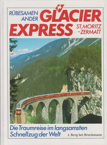 Buch: Glacier Express, Rübesamen, Ander, 1993, Verlag J. Berg, gebraucht, gut