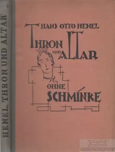 Buch: Thron und Altar ohne Schminke, Henel, Hans Otto. 1926, Freidenker Verlag