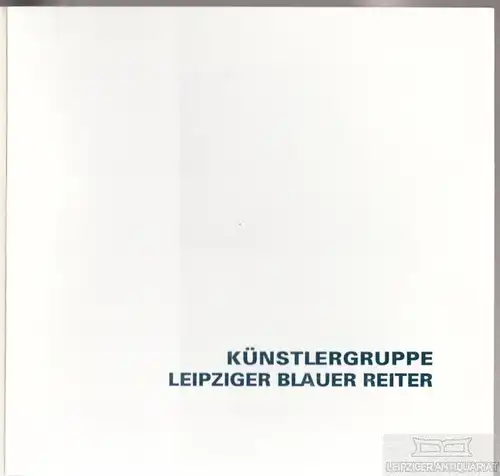 Buch: Künstlergruppe Leipziger Blauer Reiter, Martin d. J, Manfred. 1992