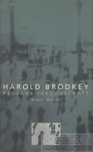 Buch: Profane Freundschaft, Brodkey, Harold. 1994, Rowohlt Verlag, Roman