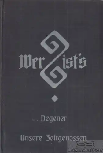 Buch: Wer ist's. VI. Ausgabe, Degener, Hermann A. L. 1912, Zeitgenossenlexikon