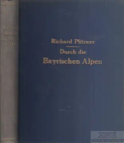 Buch: Durch die Bayrischen Alpen, Pfitzner, Richard. 1923, gebraucht, gut