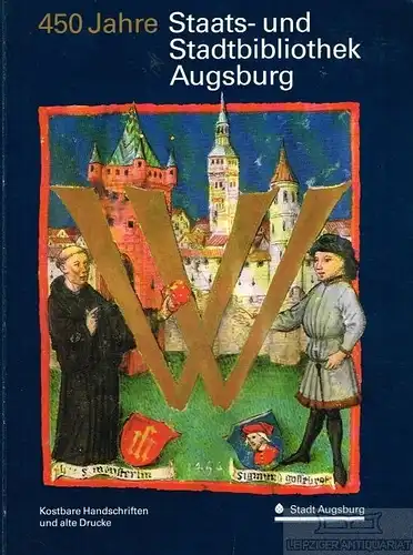 Buch: 450 Jahre Staats- und Stadtbibliothek Augsburg, Gier, Helmut. 1987