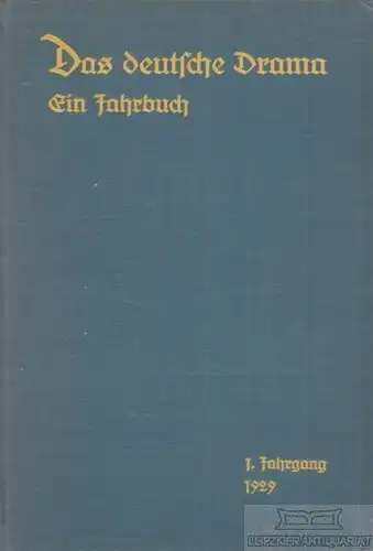 Buch: Das deutsche Drama, Elsner, Richard. 1929, Ein Jahrbuch. 1. Jahrgang 1929