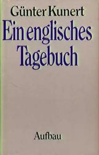 Buch: Ein englisches Tagebuch, Kunert, Günter. 1979, Aufbau Verlag