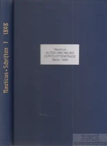 Buch: Altes und Neues zur Flottenfrage, Nauticus. 1898, gebraucht, gut