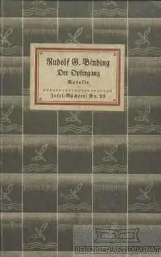 Insel-Bücherei 23, Der Opfergang, Binding, Rudolf G, Insel-Verlag, Eine No 15183