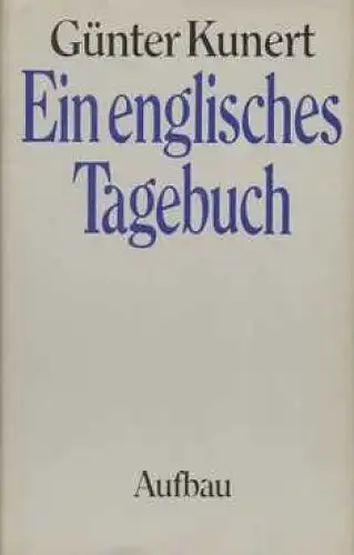 Buch: Ein englisches Tagebuch, Kunert, Günter. 1978, Aufbau Verlag