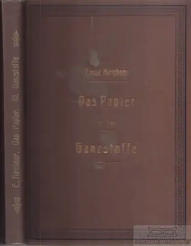 Buch: Das Papier. III. Teil: Die Ganzstoffe in der Papierfabrikation, Kirchner