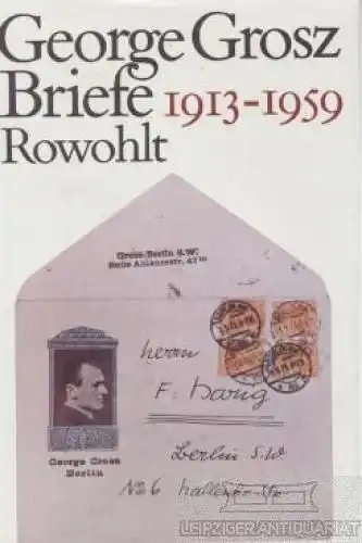 Buch: George Grosz, Knust, Herbert. 1979, Rowohlt Verlag, Briefe 1913 - 1959